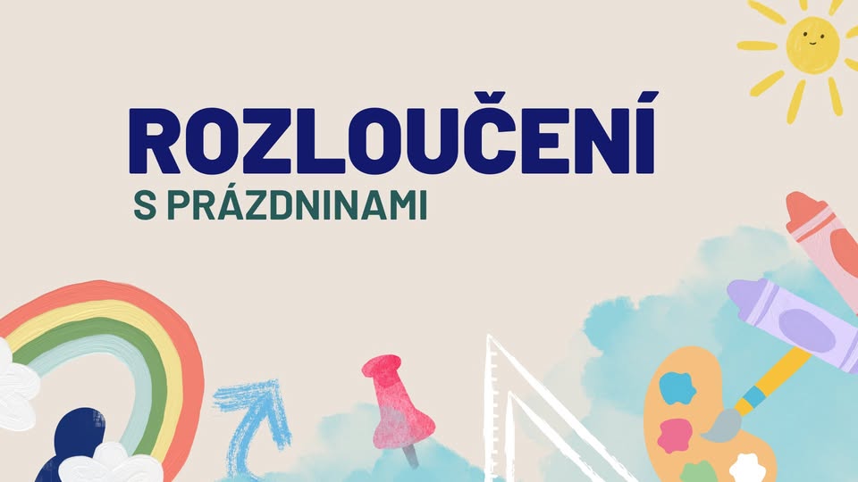 Rozloučení s PRÁZDNINAMI🎉