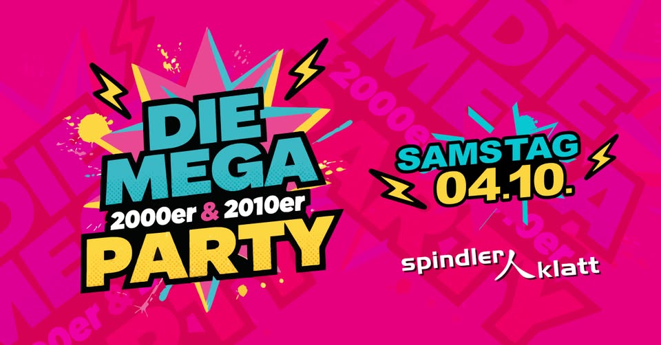 Die Mega 2000er & 2010er Party/ Sa, 04.10./ Spindler & Klatt