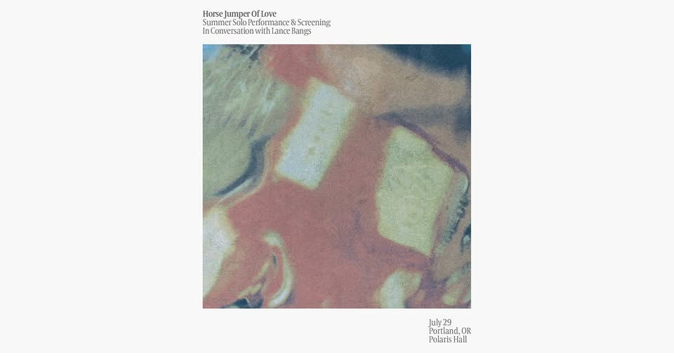 Horse Jumper of Love w/ Lance Bangs at Polaris Hall