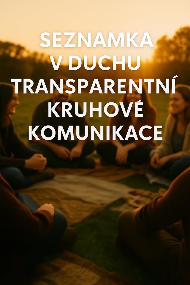 Seznamka v duchu Transparentní kruhové komunikace