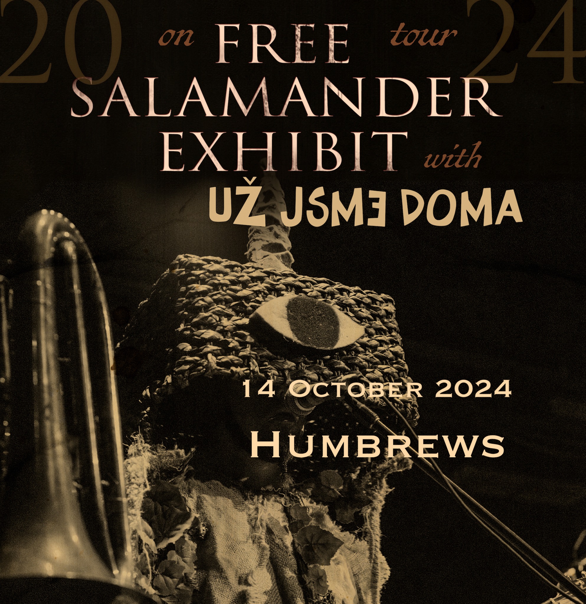 Už Jsme Doma, Free Salamander Exhibit @ Humbrews