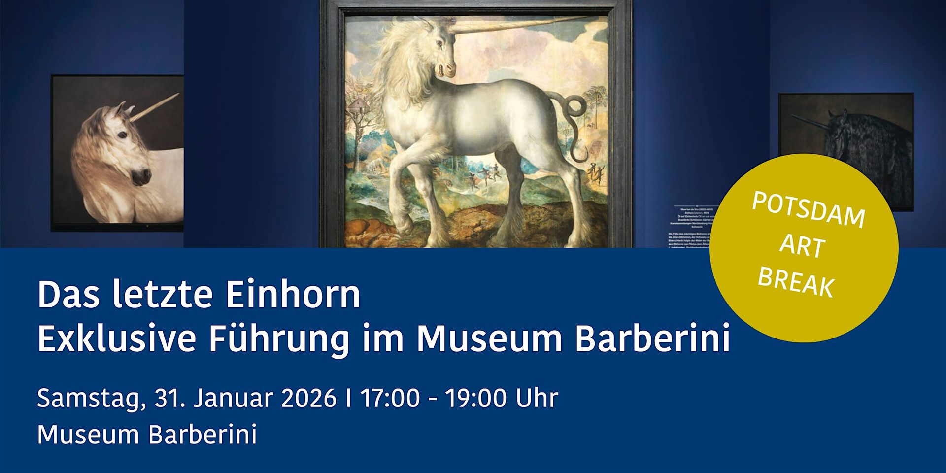 Das letzte Einhorn - Das Fabeltier in der Kunst POTSDAM ART BREAK
