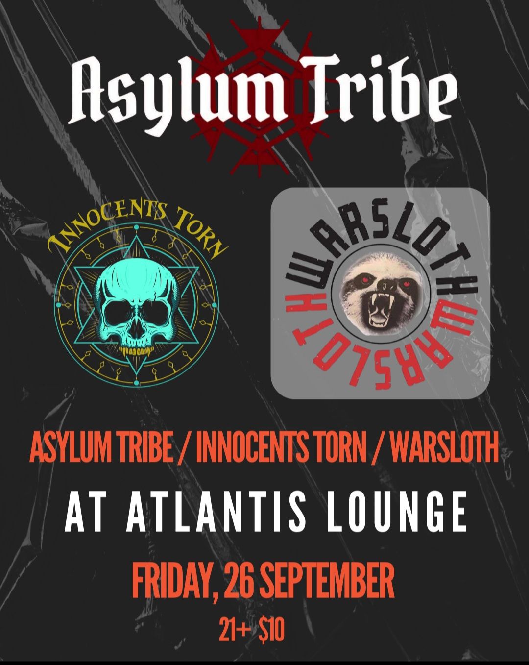 Asylum Tribe, Innocents Torn and Warsloth at Atlantis Lounge!!