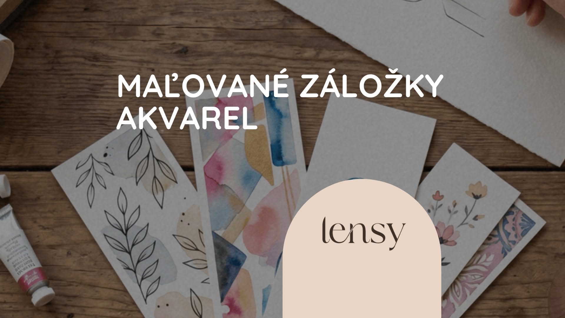 🎨 Maľované záložky | Akvarel v Lensy
