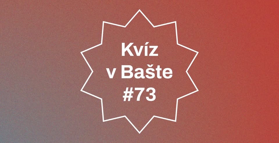 Kvíz v Bašte #73