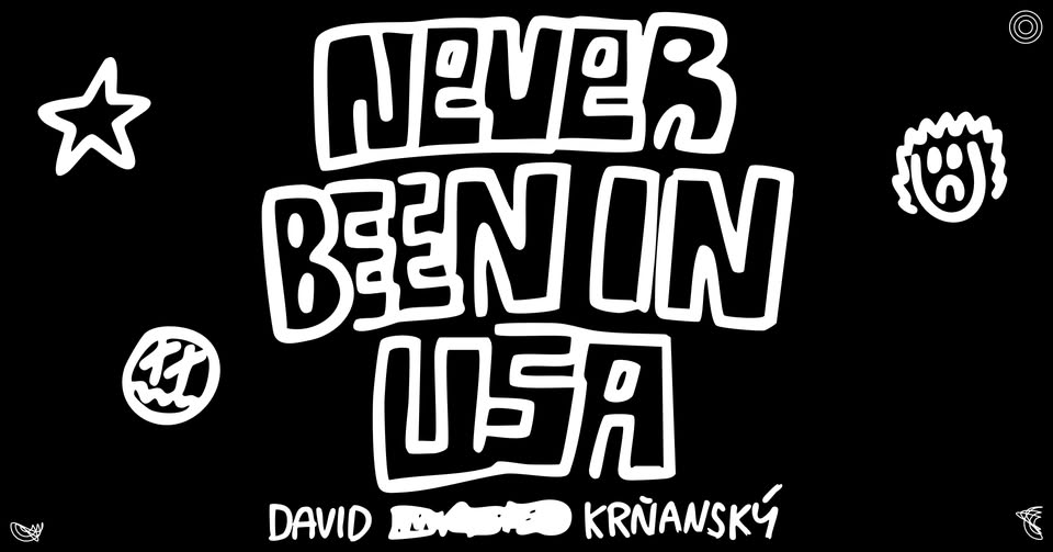 Vernisáž: David Krňanský • NEVER BEEN IN USA