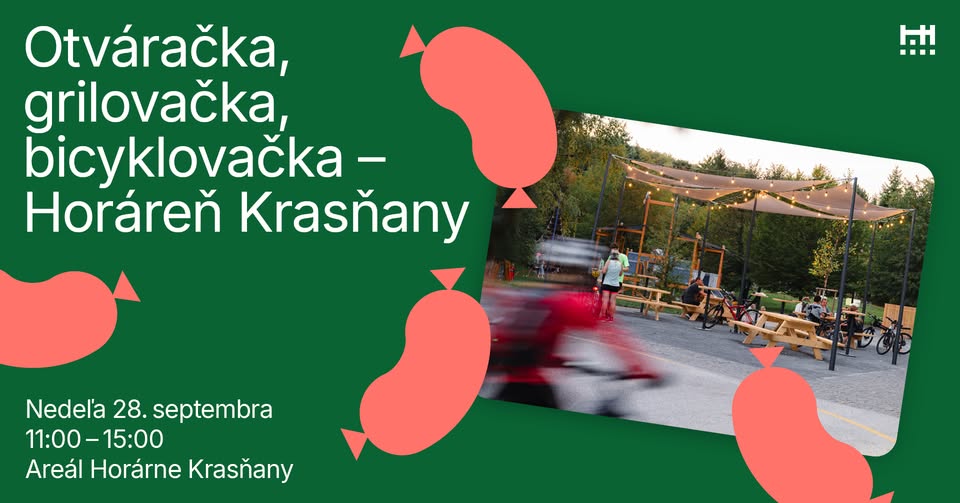 Otváračka, grilovačka, bicyklovačka – areál Horárne Krasňany