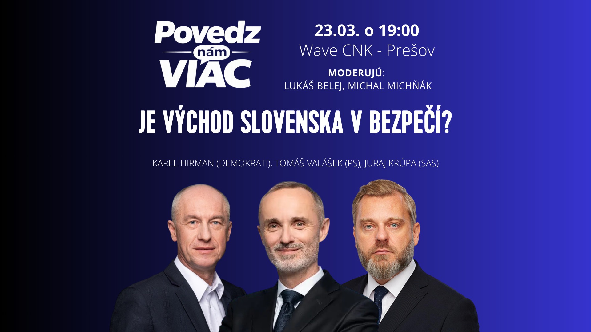 POVEDZ NÁM VIAC - Tomáš Valášek, Juraj Krúpa, Karel Hirman