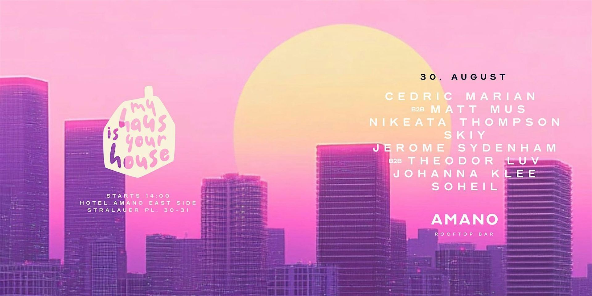 MY HAUS IS YOUR HOUSE  LABEL PARTY @ AMANO EAST ROOFTOP