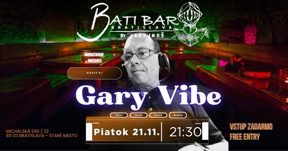 Zbrojnoš BATI BAR presents DJ Gary ViBE