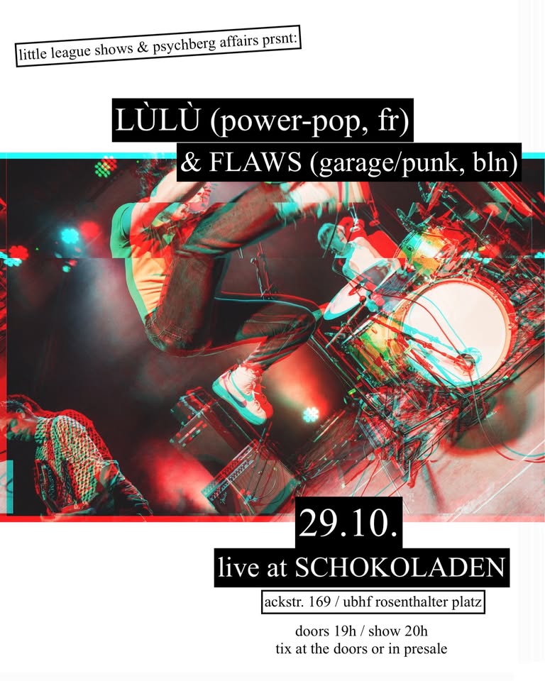 LÙLÙ (power-pop, lyon/marseille) + FLAWS (garage/punk, bln)