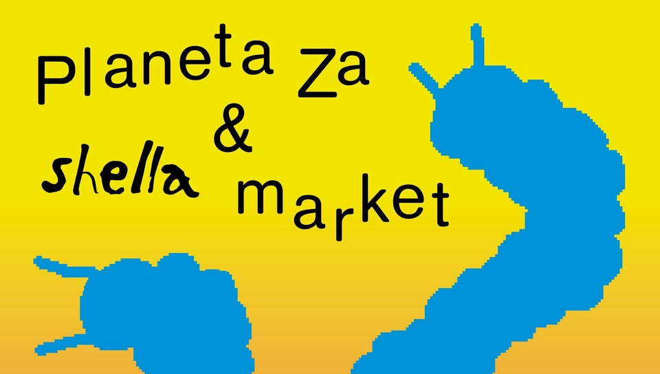 Planeta Za & Shella Market