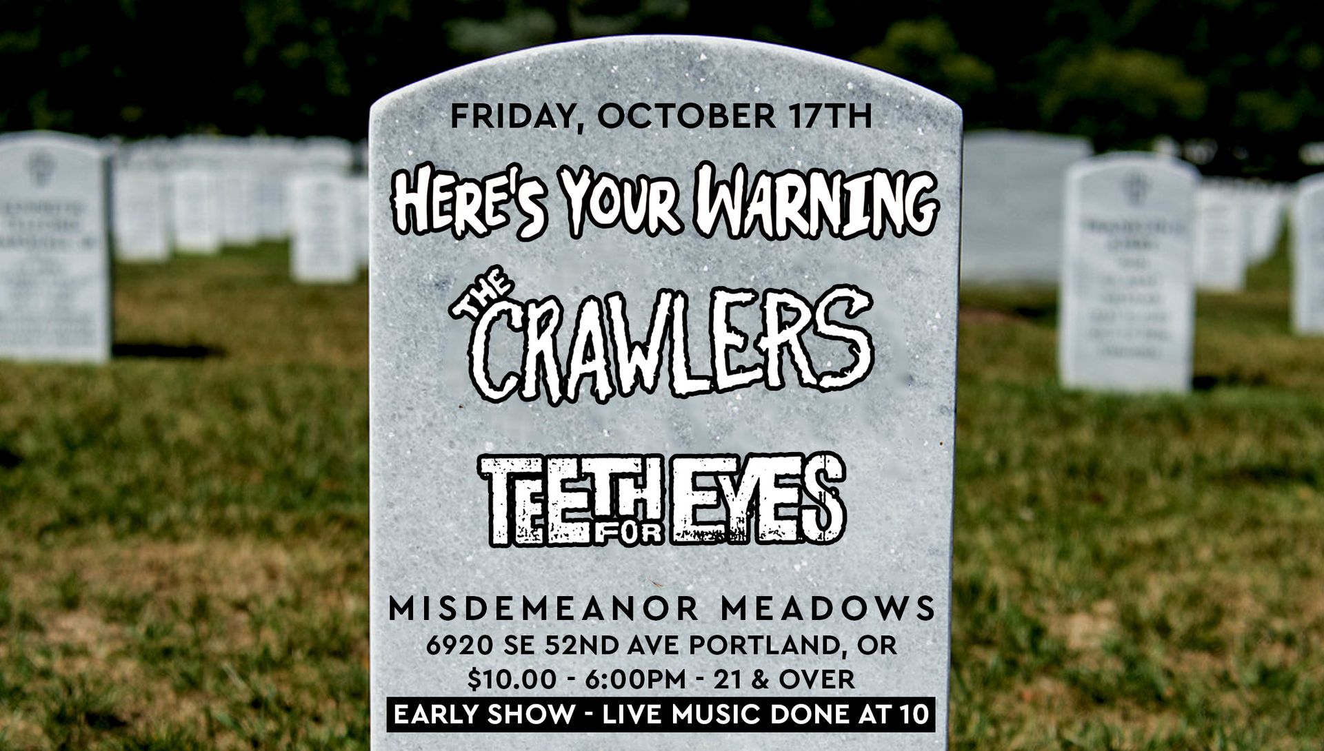 Here's Your Warning, The Crawlers + Teeth For Eyes
