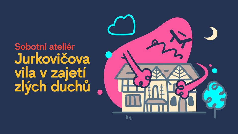 Sobotní ateliér: Jurkovičova vila v zajetí zlých duchů