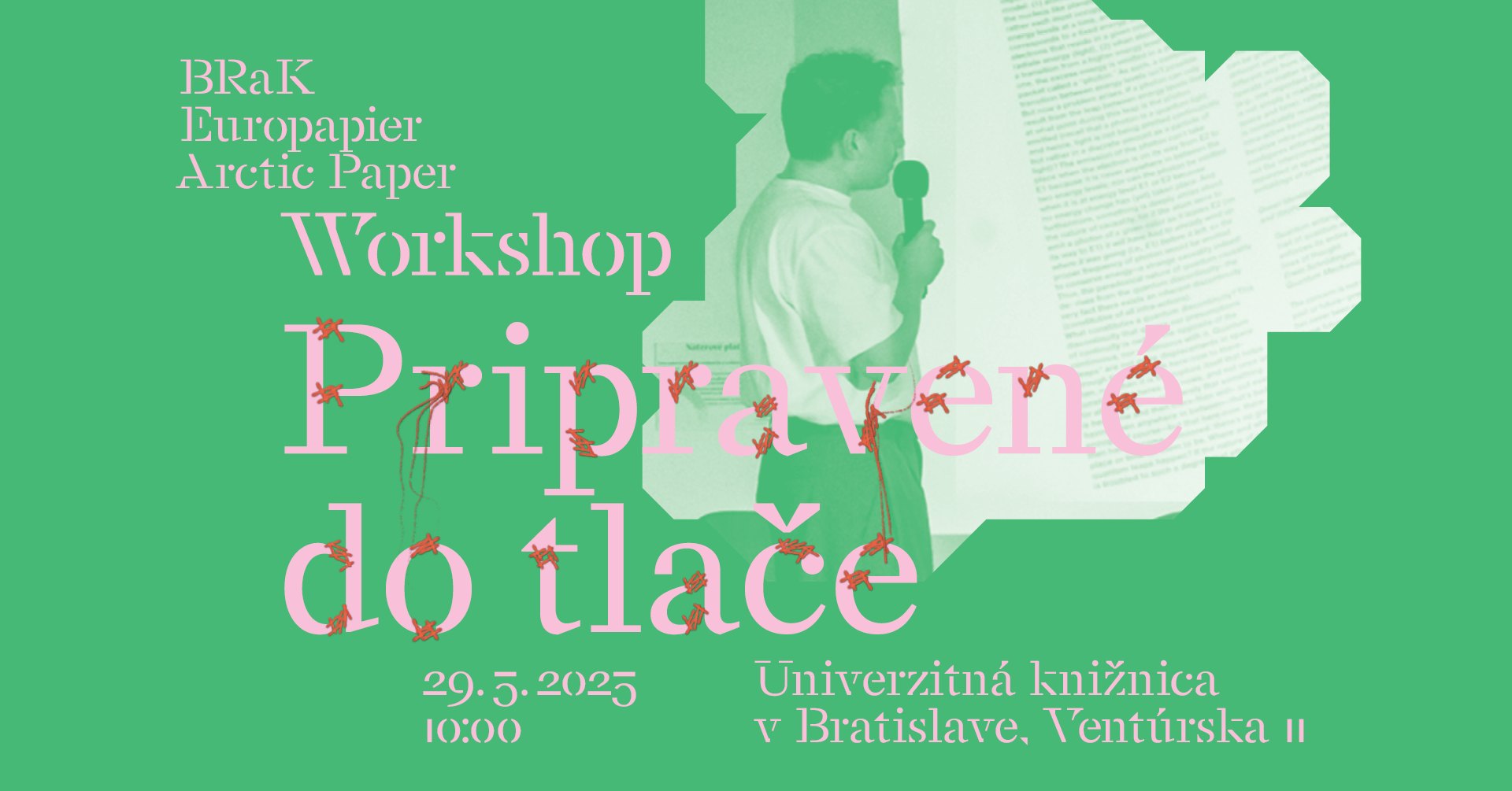 Workshop: Pripravené do tlače / BRaK 2025