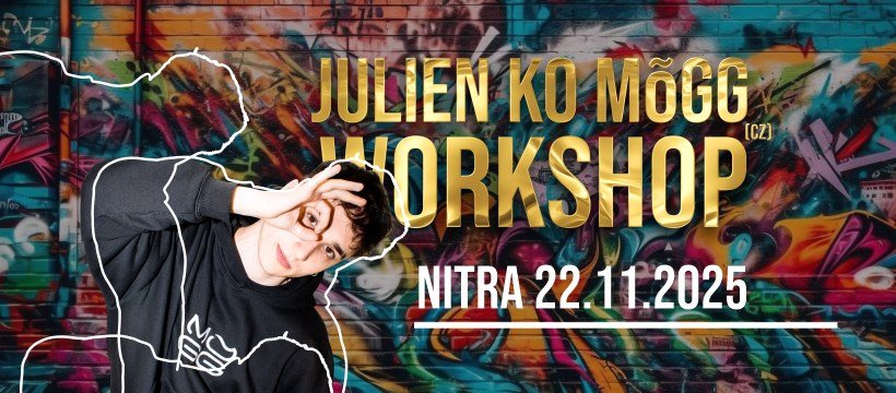 WORKSHOP Julien Ko MõGG (Česká republika)