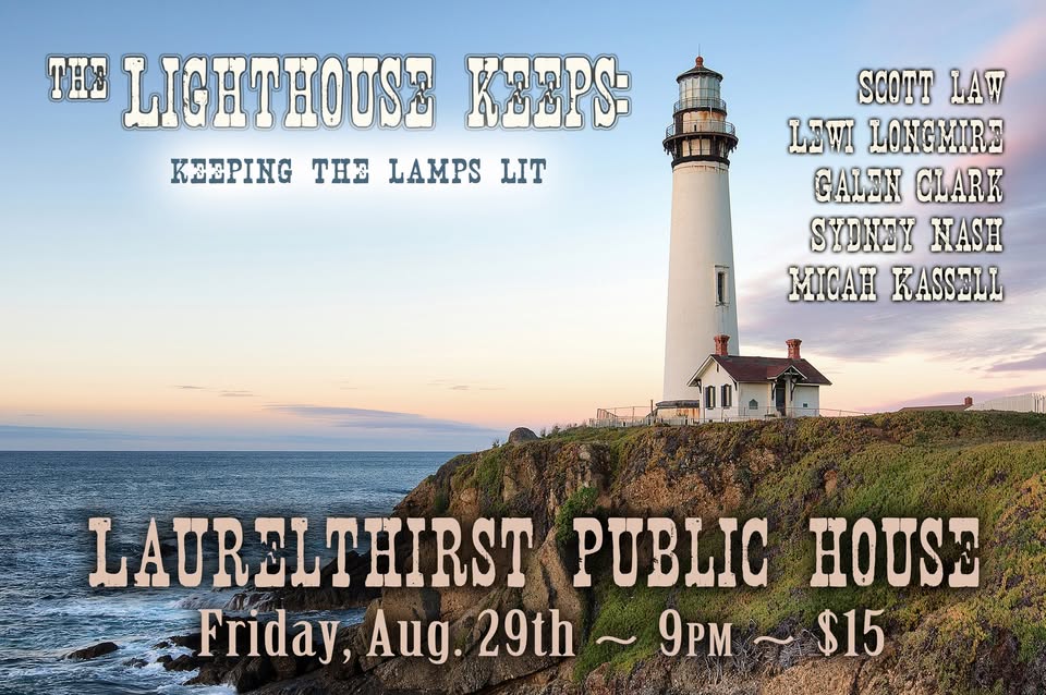 Lighthouse Keeps: Scott Law, Lewi Longmire, Syd Nash, Galen Clark & Micah Kassell - Fri. 8/29 ~ 9pm