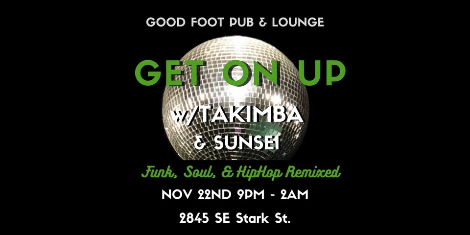 Get On Up - Sagittarius Celebration at The Goodfoot Saturday November 22nd
