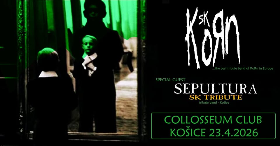 KoRn SK & Sepultura SK tribute/Košice - Collosseum 23.4.2026