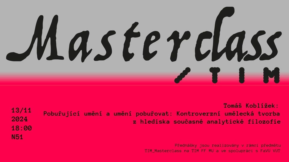 Master class_ Tomáš Koblížek: Pobuřující umění a umění pobuřovat
