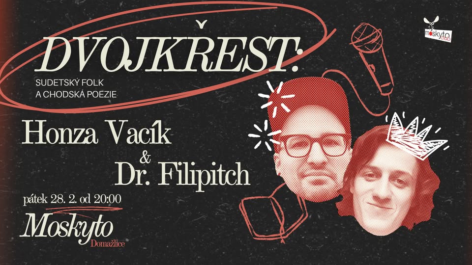 DVOJKŘEST v Domažlicích: Dr.Filipitch a Honza Vacík - sudetský folk a chodská poezie