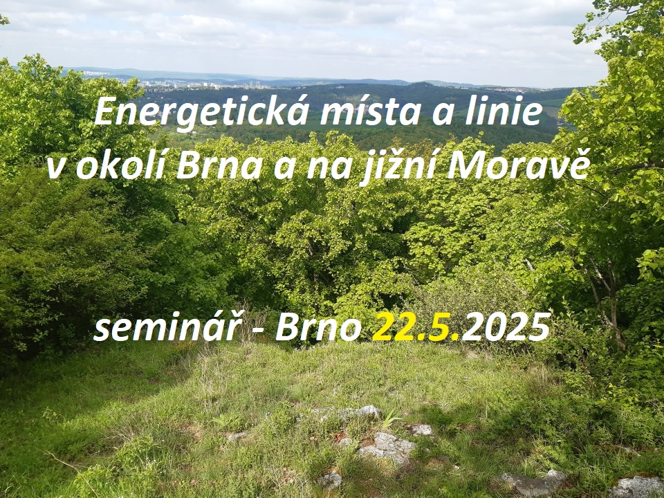 Energetické linie a místa na jižní Moravě - Brno čtvrtek 22.5.2025
