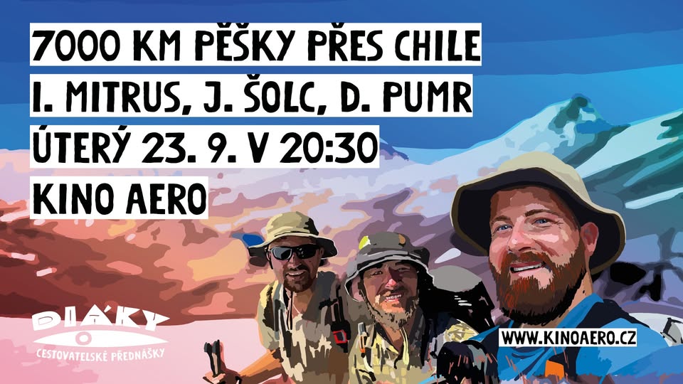 PREMIÉRA: 7000 km pěšky přes Chile - I. Mitrus, J. Šolc, D. Pumr | Diáky