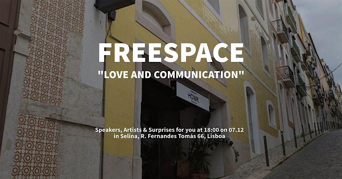 Freespace with theme "Love & Communication" - Open talks and performances