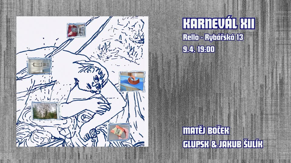 --- Karnevál XII –- Matěj Boček -–- glupsk & Jakub Šulík ---