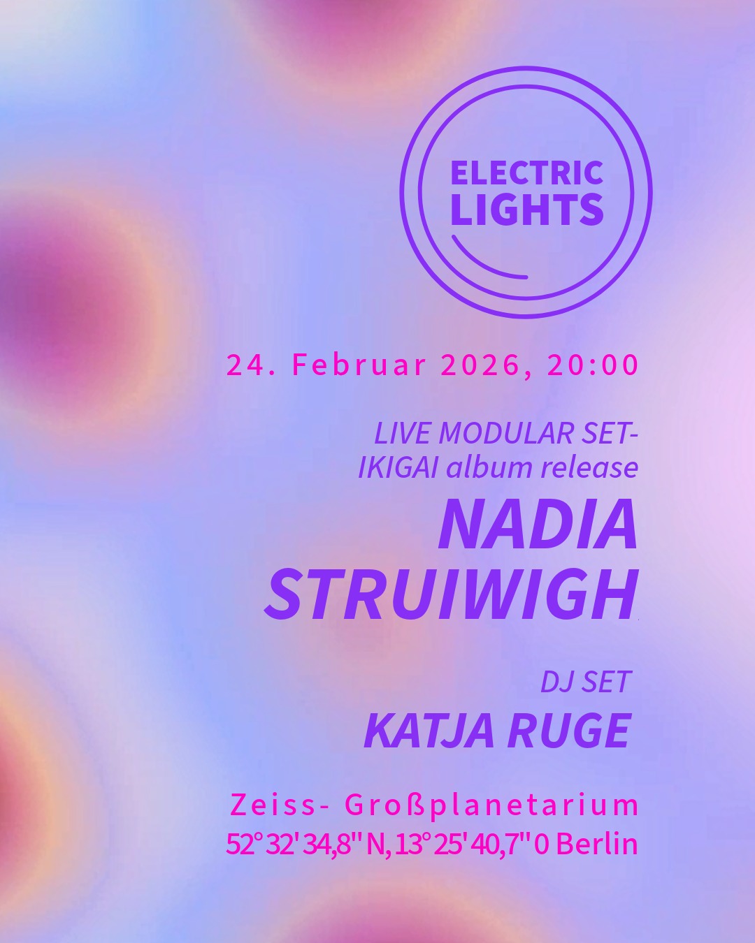 Electric Lights * Vol 3 * Nadia Struiwigh (live) & Katja Ruge (DJ) in Berlin