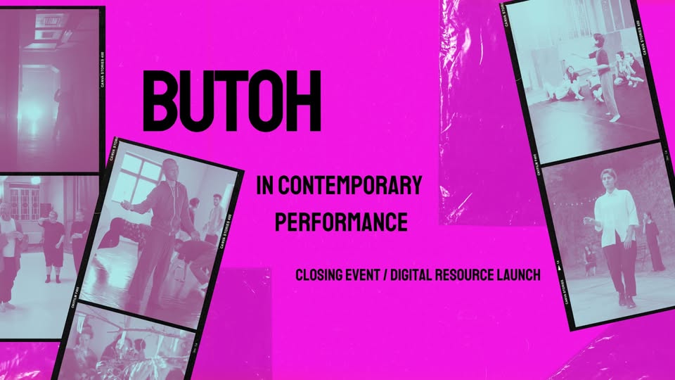 Closing Event / Resource Launch: Butoh in Contemporary Performance