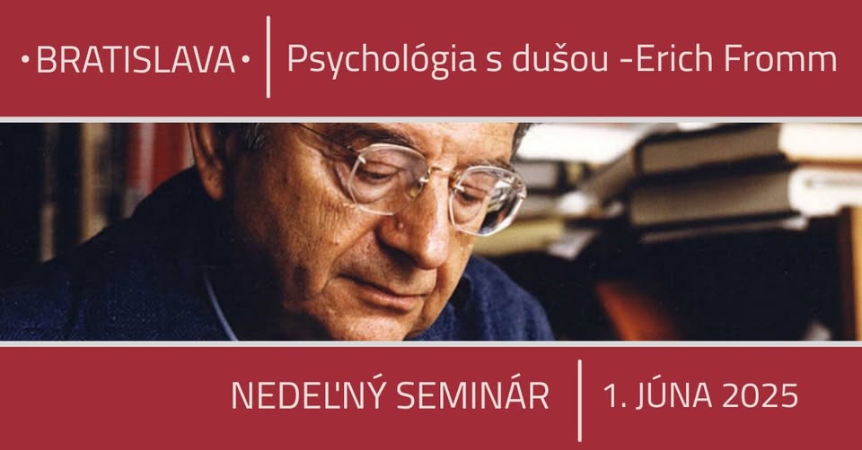 • Bratislava • Psychológia s dušou - Erich Fromm / 1.6.2025