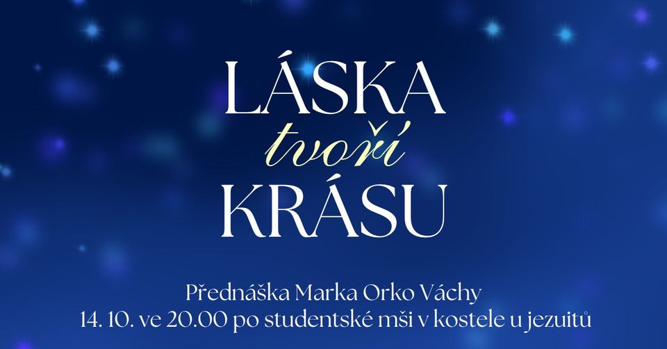 Přednáška Marka Orko Váchy: Láska tvoří krásu