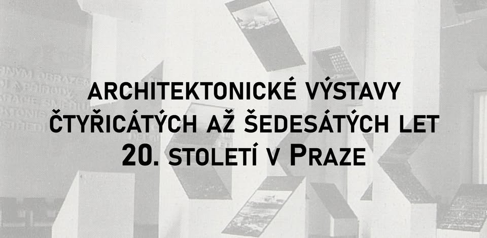 Architektonické výstavy čtyřicátých až šedesátých let 20. století v Praze