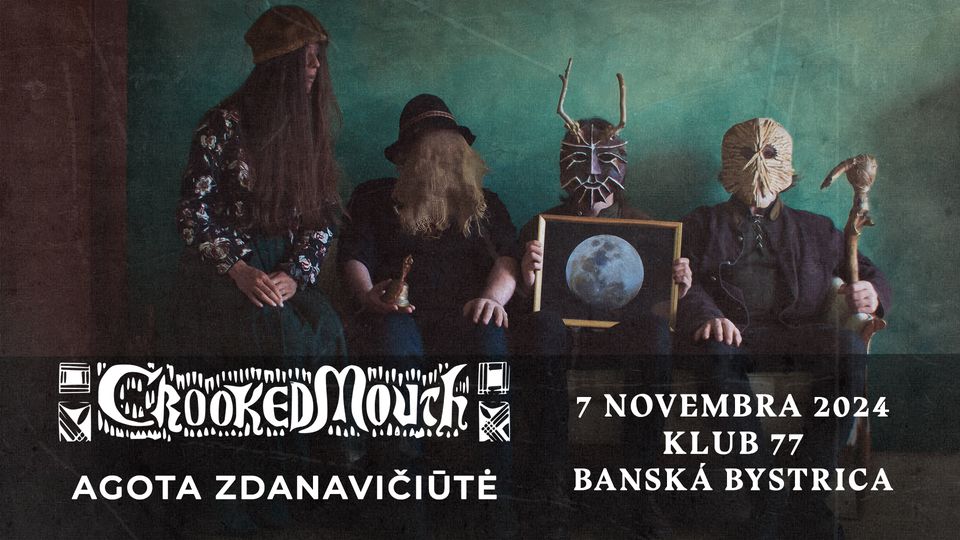 Crooked Mouth (CA/LT) + Agota Zdanavičiūtė (LT) | Klub 77 | Banská Bystrica