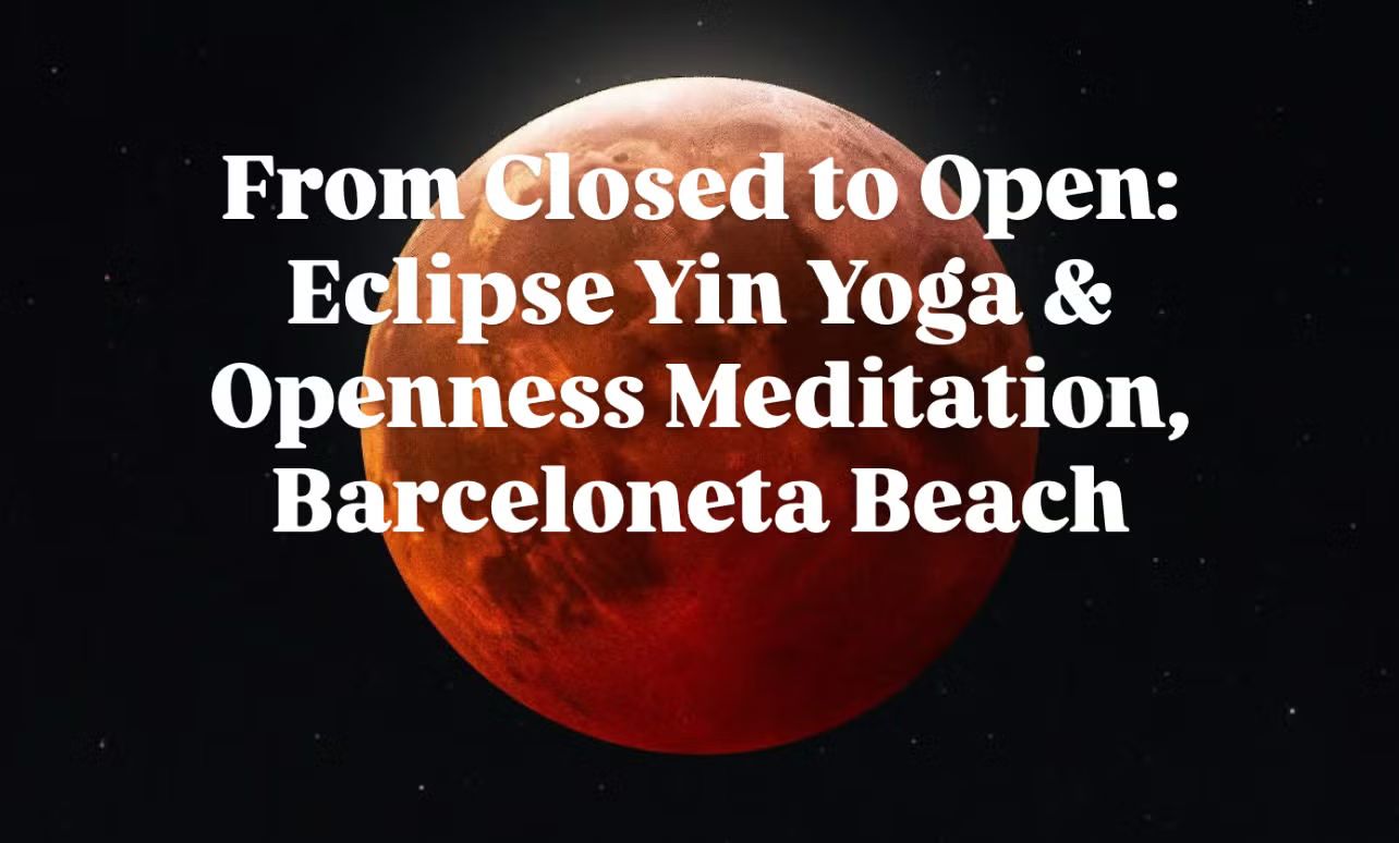 From Closed to Open: Eclipse Yin Yoga & Openness Meditation, Barceloneta Beach