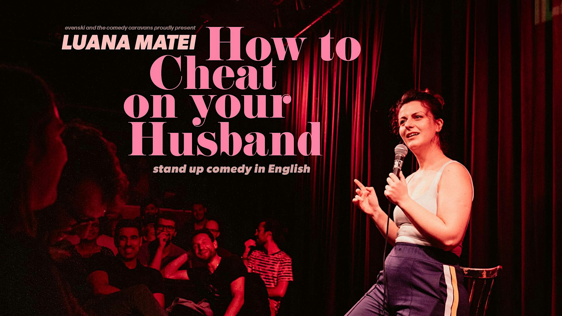 HOW TO CHEAT ON YOUR HUSBAND  • Eindhoven •  Stand-up Comedy in English