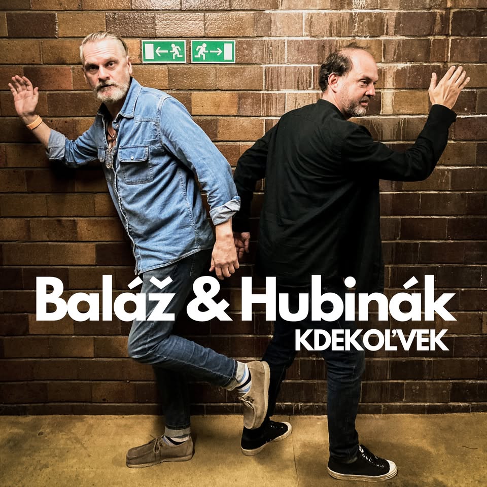Baláž & Hubinák / KDEKOĽVEK / Trenčianske Teplice