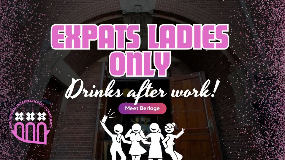 Expats Ladies Only: Drinks after work @Meet Berlage 🥂💄