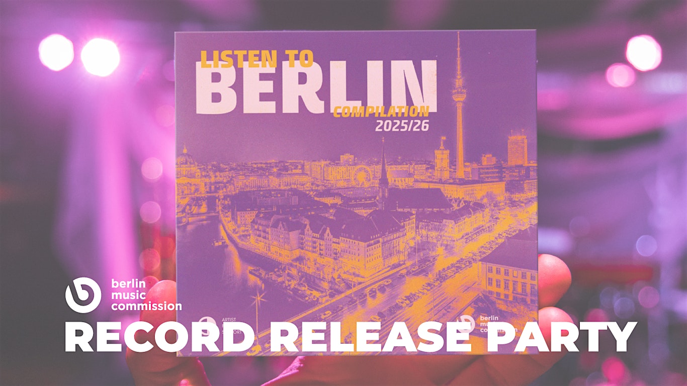 RECORD RELEASE PARTY - LISTEN TO BERLIN: COMPILATION 2025/26