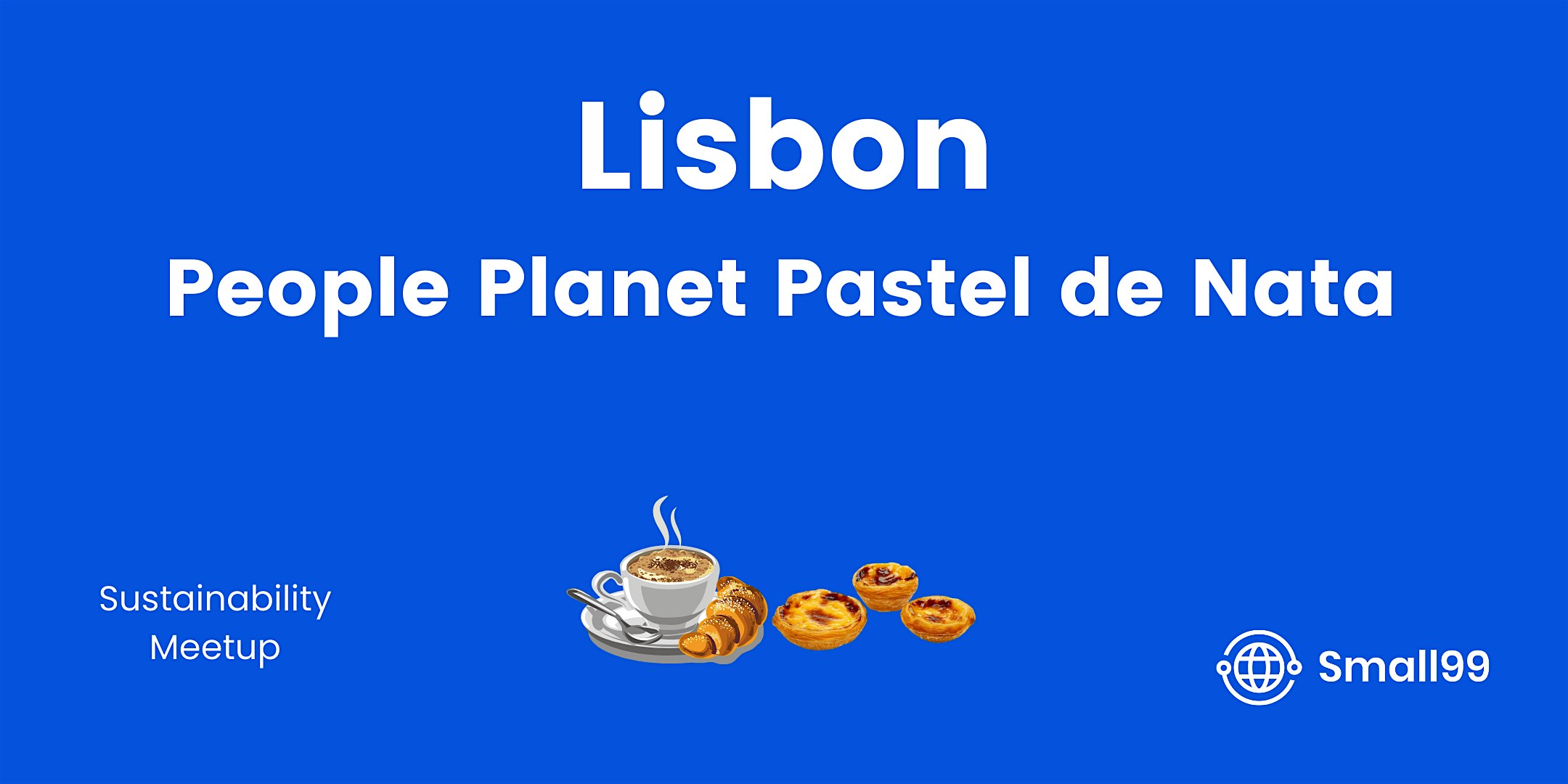Lisbon, Portugal - Small99's People, Planet, Pastry: Sustainability Meetup