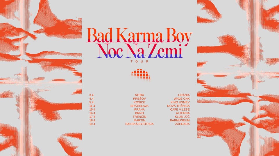 Bad Karma Boy: Noc Na Zemi Tour + Matus O.