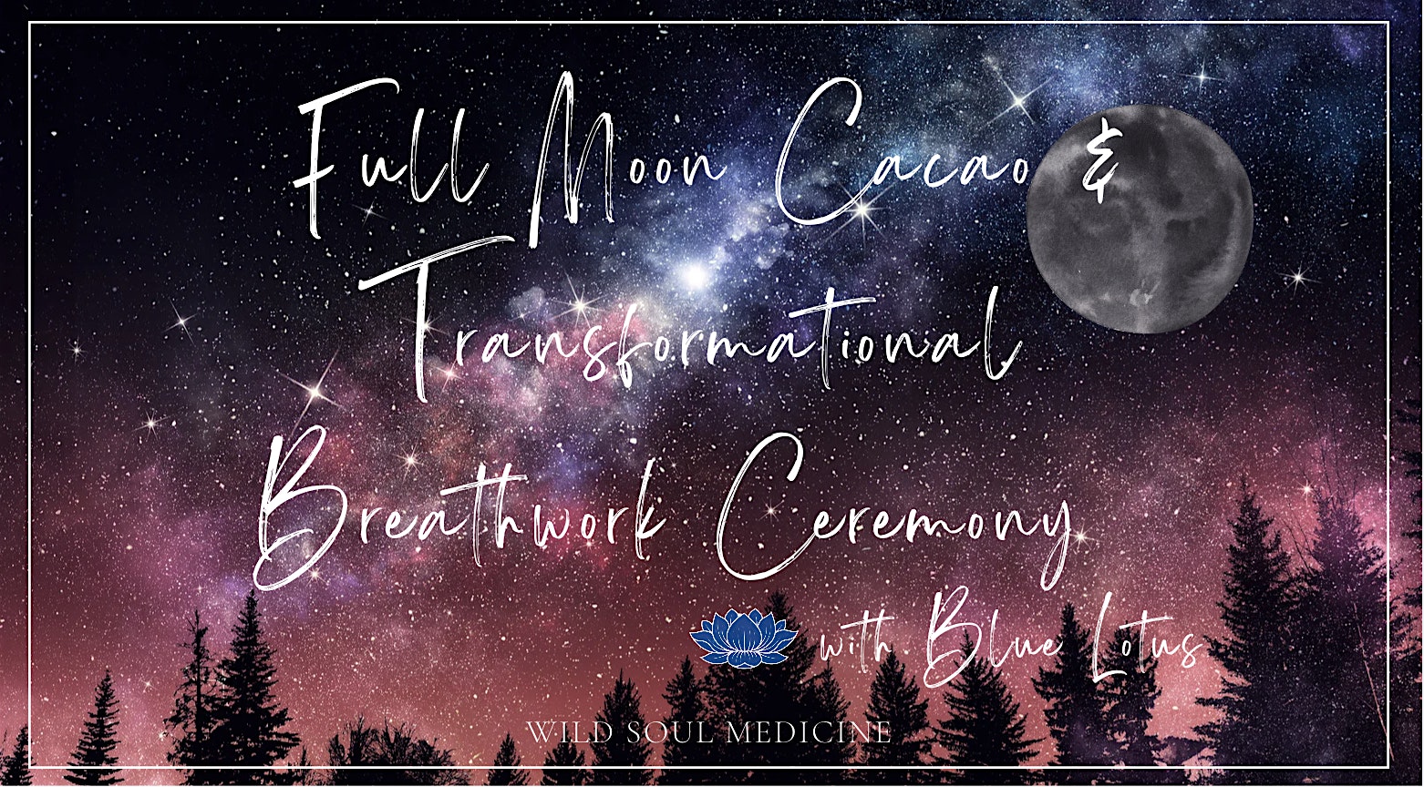 Full Moon Cacao & Transformational Breathwork Ceremony