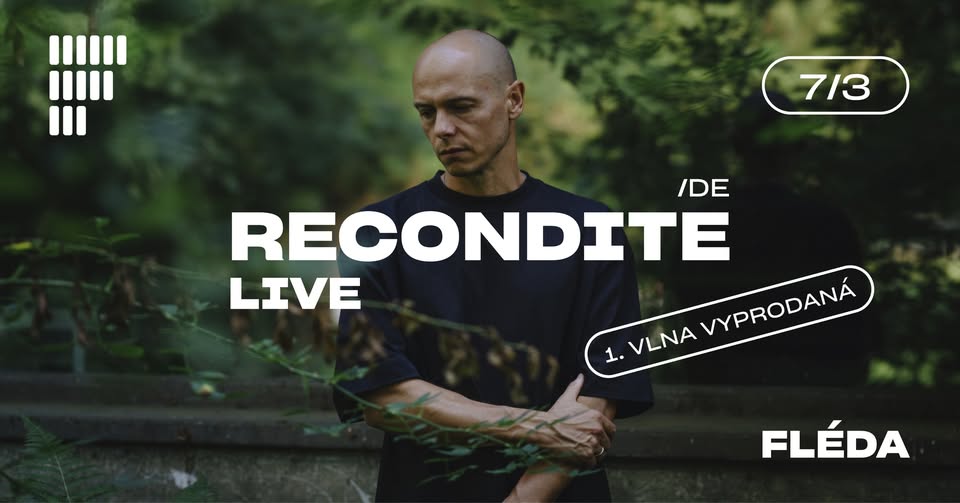 RECONDITE (DE) | Fléda | 7. 3. 2025