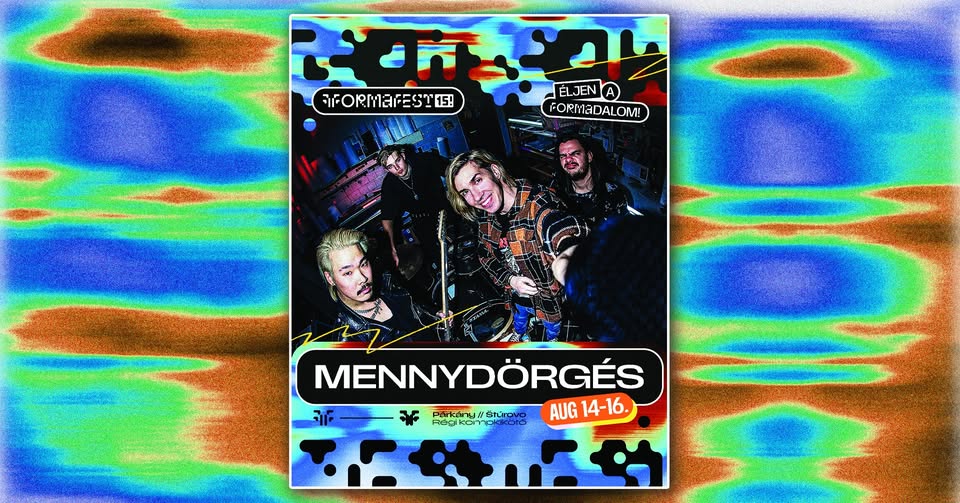 MENNYDÖRGÉS @ XV. FORMA FEST