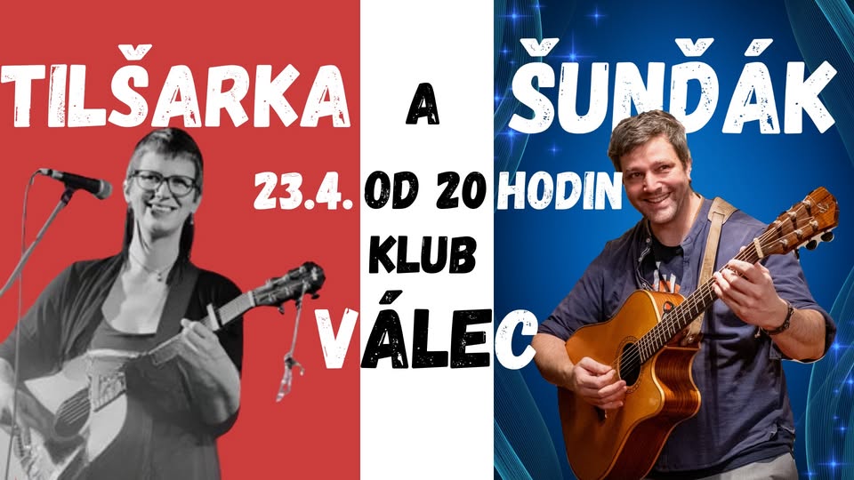 Šuňďák a Tilšarka ve Válci