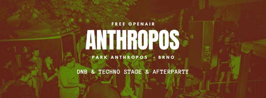 Anthropos DNB & TECHNO Open Air & Afterparty (vstup zdarma)