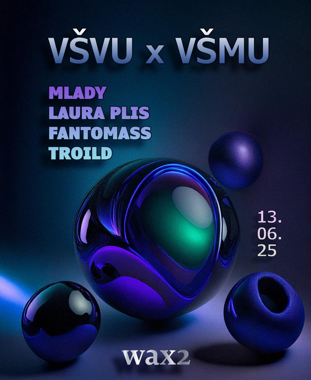 VSVU x VSMU : Techno : June13 : Wax2 :