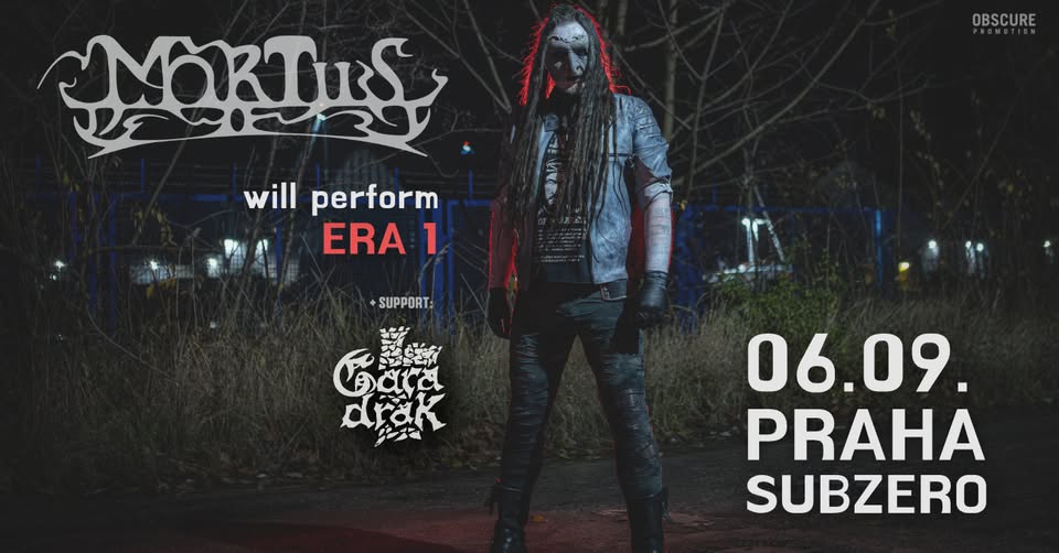 MORTIIS - will perform ERA 1, GARADRAK - Praha