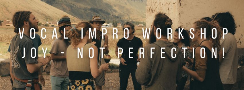 Vocal IMPRO workshop Joy - not perfection! in Kmen